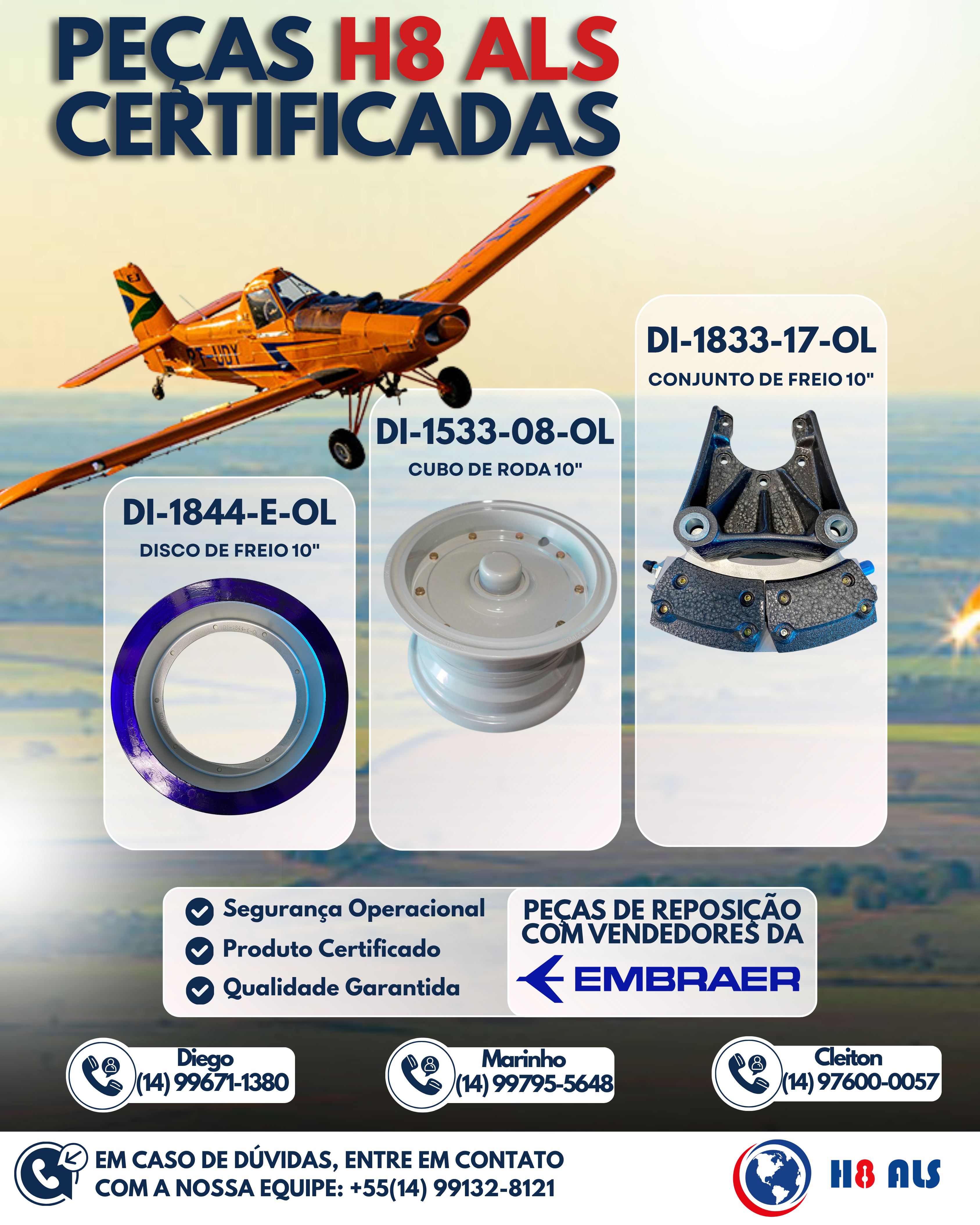 PEÇAS AERONÁUTICAS H8 ALS, CERTIFICADAS E COMERCIALIZADAS PELA EMBRAER