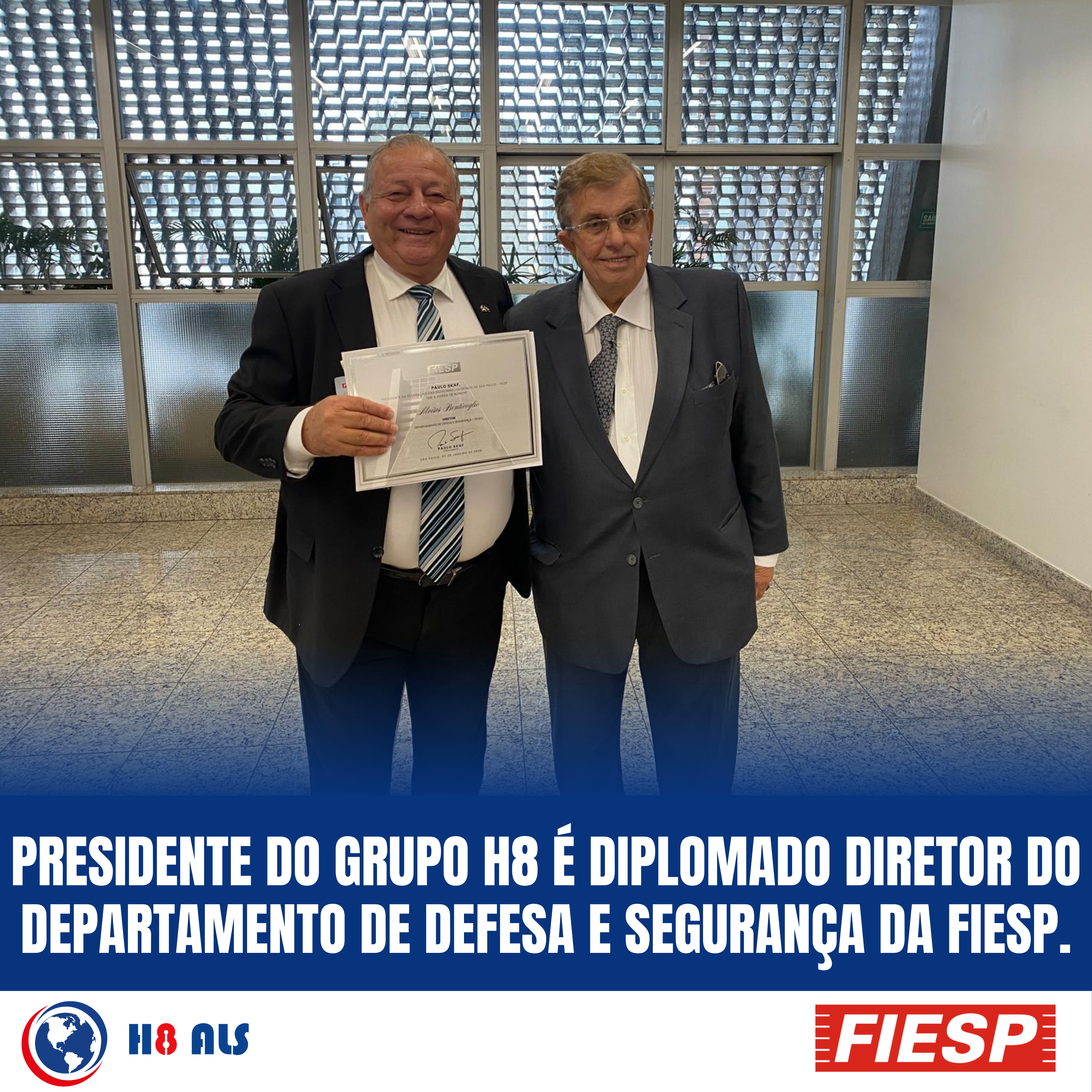 PRESIDENTE DO GRUPO H8 É DIPLOMADO DIRETOR DO DEPARTAMENTO DE DEFESA E SEGURANÇA DA FIESP.